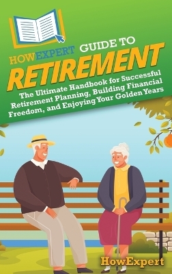 HowExpert Guide to Retirement -  HowExpert