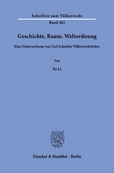 Geschichte, Raum, Weltordnung - Ke Li