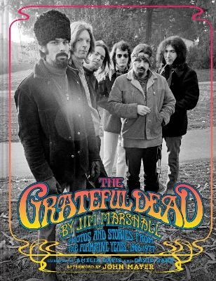 The Grateful Dead - Jim Marshall, Amelia Davis, David Gans
