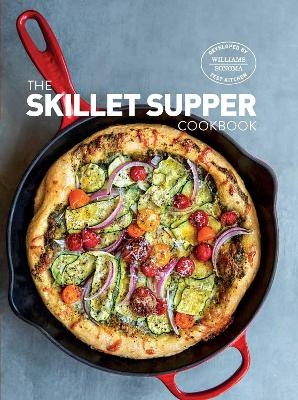 The Skillet Suppers Cookbook -  Williams-Sonoma Test Kitchen