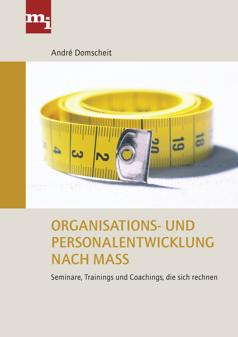 Organisations- und Personalentwicklung nach Ma&szlig; - Andr&eacute; Domscheit