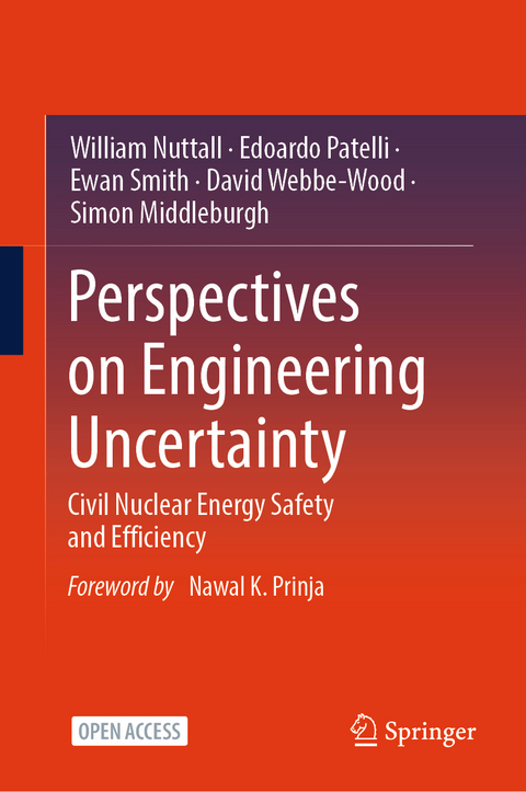 Perspectives on Engineering Uncertainty - William Nuttall, Edoardo Patelli, Ewan Smith, David Webbe-Wood, Simon Middleburgh