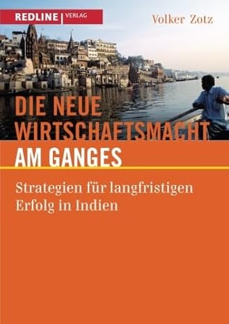 Die neue Wirtschaftsmacht am Ganges - Volker Zotz
