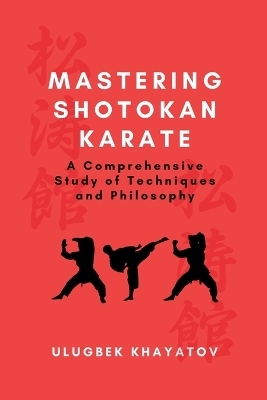 Mastering Shotokan Karate