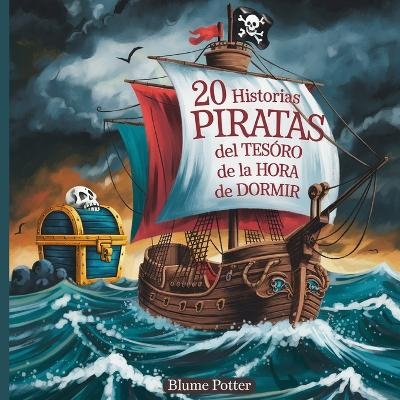 20 historias de piratas del tesoro de la hora de dormir - Blume Potter