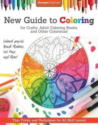 New Guide to Coloring for Crafts, Adult Coloring Books, and Other Coloristas!