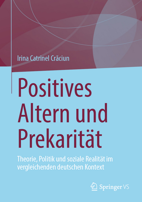 Positives Altern und Prekarit&auml;t - Irina Catrinel Crăciun
