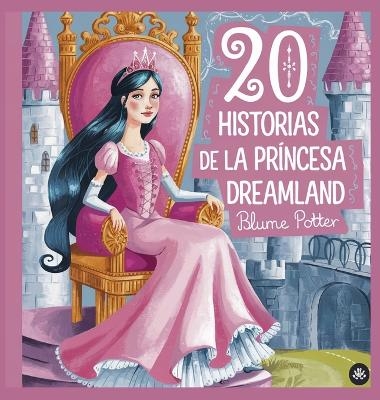 20 historias de la princesa Dreamland - Blume Potter
