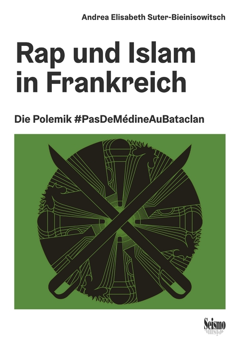 Rap und Islam in Frankreich - Suter-Bieinisowitsch Andrea Elisabeth