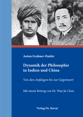 Dynamik der Philosophie in Indien und China