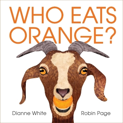 Who Eats Orange? - Dianne White