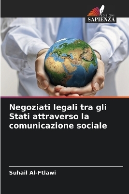 Negoziati legali tra gli Stati attraverso la comunicazione sociale - Suhail Al-Ftlawi
