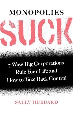 Monopolies Suck - Sally Hubbard