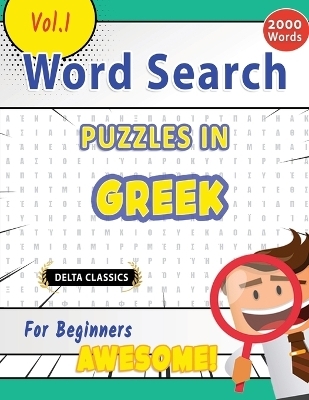 Word Search Puzzles in Greek for Beginners - Awesome! Vol.1 - Delta Classics -  Delta Classics