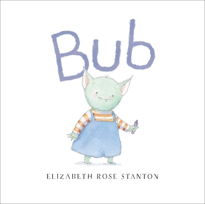 Bub - Elizabeth Rose Stanton