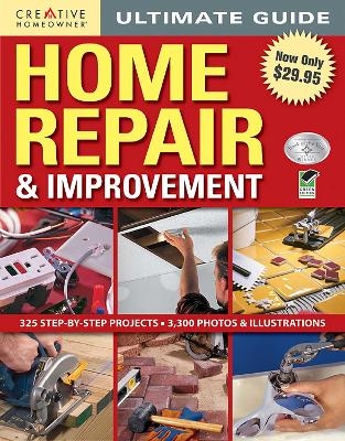 Ultimate Guide: Home Repair & Improvement -  Editors of Creative Homeowner