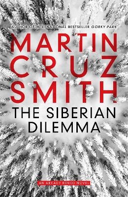 The Siberian Dilemma - Martin Cruz Smith