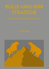 Bulle-und-B&auml;r-Strategie - Dirk Engler