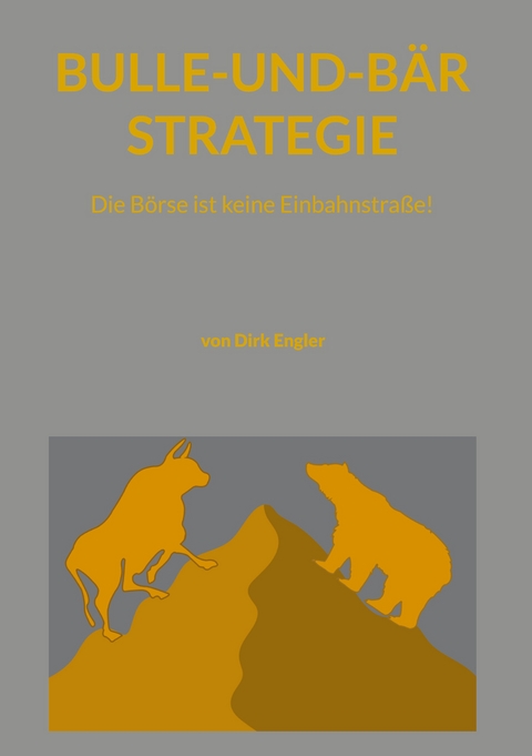 Bulle-und-B&auml;r-Strategie - Dirk Engler