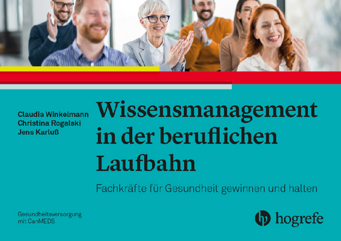 Wissensmanagement in der beruflichen Laufbahn - Claudia Winkelmann, Christina Rogalski, Jens Karlu&szlig;