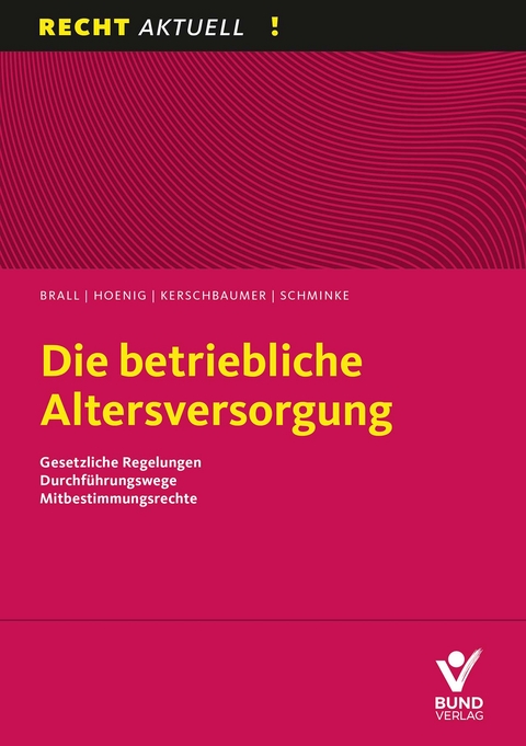 Die betriebliche Altersversorgung - Natalie Brall, Judith Kerschbaumer, Hoenig Ragnar, Kerstin Schminke