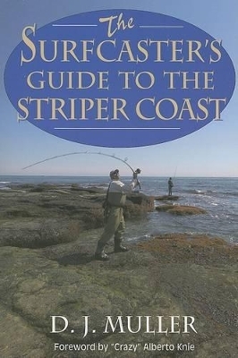 The Surfcaster's Guide to the Striper Coast - D.J. Muller
