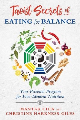 Taoist Secrets of Eating for Balance - Mantak Chia, Christine Harkness-Giles