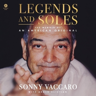 Legends and Soles - Sonny Vaccaro, Armen Keteyian