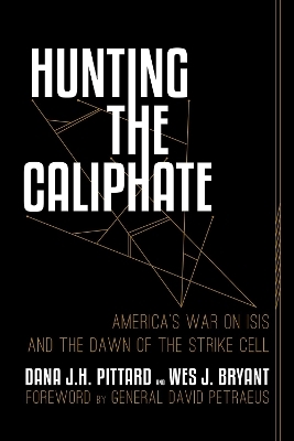 Hunting the Caliphate - Dana J. H. Pittard, Wes J. Bryant