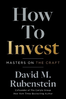 How to Invest - David M. Rubenstein
