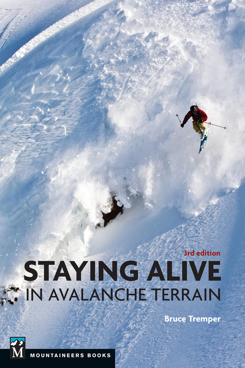 Staying Alive in Avalanche Terrain, 3rd Edition - Bruce Tremper