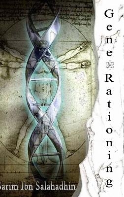 Gene-Rationing - Sarim Ibn Salahadhin
