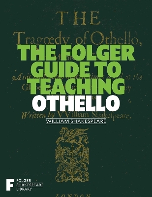 The Folger Guide to Teaching Othello