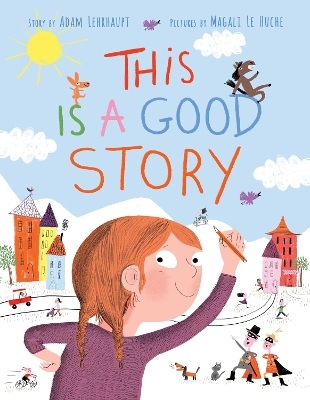 This Is a Good Story - Adam Lehrhaupt