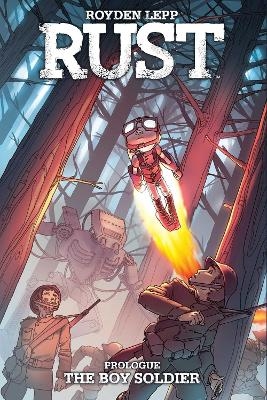 Rust: The Boy Soldier - Royden Lepp