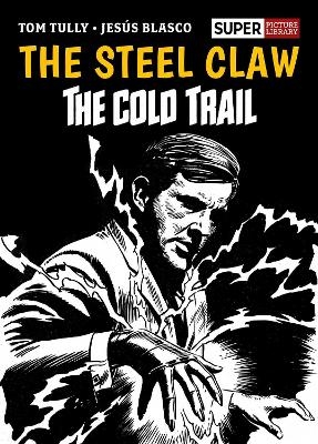 The Steel Claw: The Cold Trail - Tom Tully