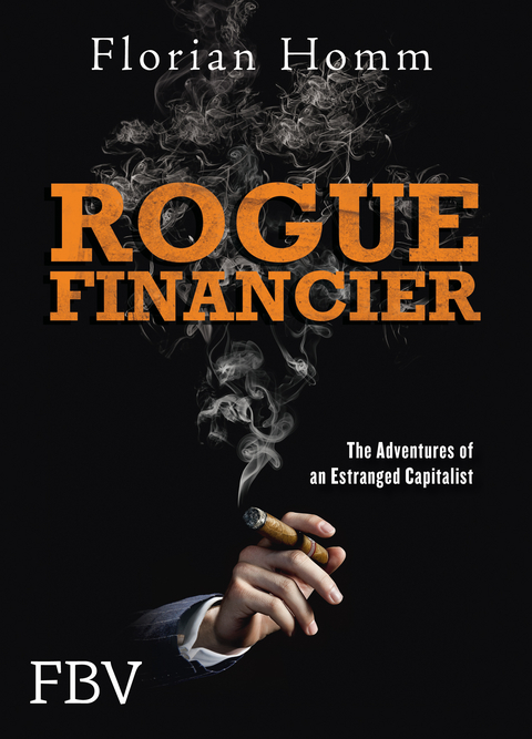 Rogue Financier - Florian Homm