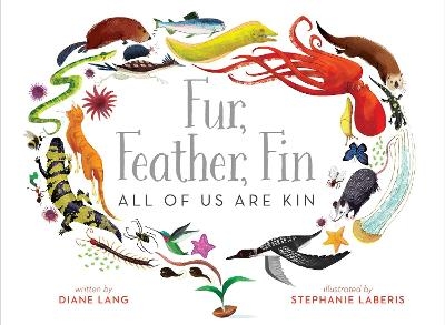 Fur, Feather, Fin&mdash;All of Us Are Kin - Diane Lang