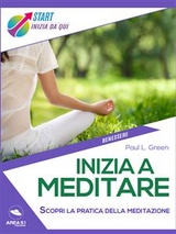 Inizia a meditare - Paul L. Green