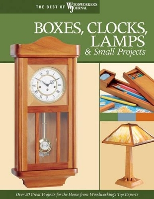 Boxes, Clocks, Lamps, and Small Projects (Best of WWJ) - John Nelson