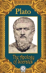 The Apology of Socrates -  Plato