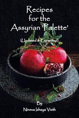 Recipes for the Assyrian 'Palette' - Nineva Ishaya Vieth