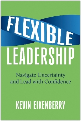 Flexible Leadership - Kevin Eikenberry