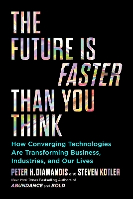 The Future Is Faster Than You Think - Peter H. Diamandis, Steven Kotler