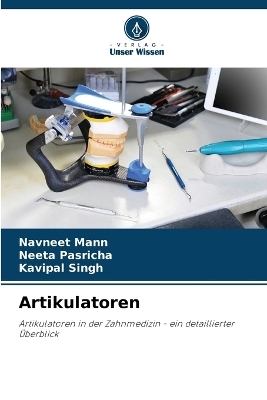 Artikulatoren - Navneet Mann, Neeta Pasricha, Kavipal Singh