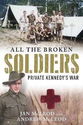 All the Broken Soldiers - Dr Jan McLeod, Dr Andrew McLeod