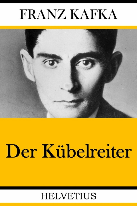 Der K&uuml;belreiter - Franz Kafka