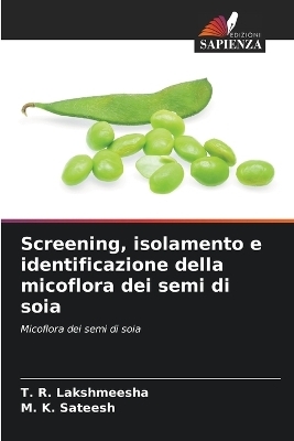 Screening, isolamento e identificazione della micoflora dei semi di soia - T R Lakshmeesha, M K Sateesh