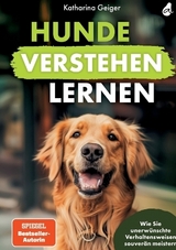 Hunde verstehen lernen - Katharina Geiger