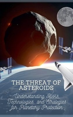 The Threat of Asteroids